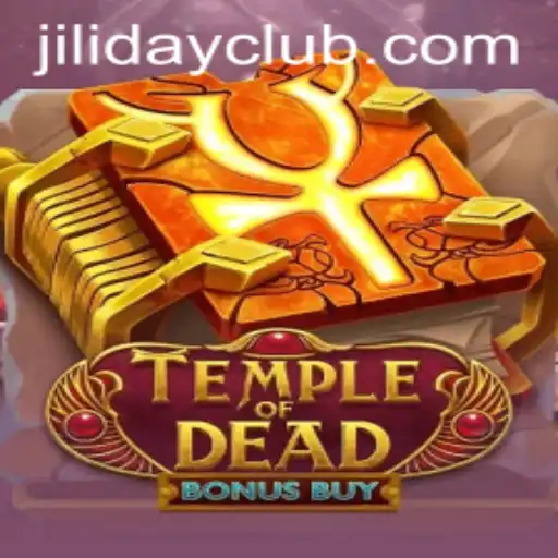 Experience the Thrills of TempleofDeadBonusBuy with JILIDAY CLUB
